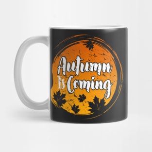 Autumn is Coming quote Mug